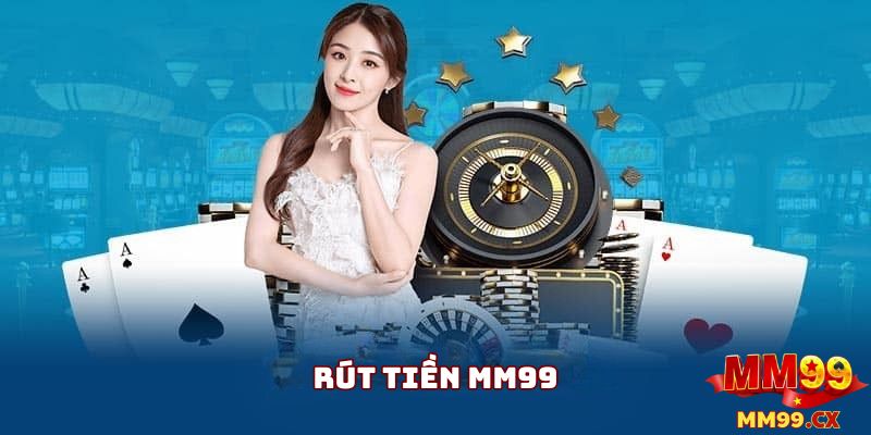 Rút Tiền MM99 Nhanh Chóng: Hướng Dẫn Chi Tiết 2025 2 Giới Thiệu Hệ Thống Rút Tiền MM99 Siêu Tốc Độ
