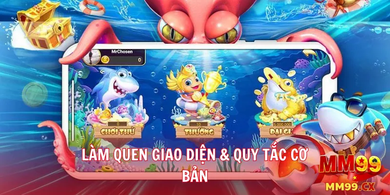 Cách chơi bắn cá mm99 chi tiết từ A – Z cho tân thủ 3 Làm quen giao diện & quy tắc cơ bản