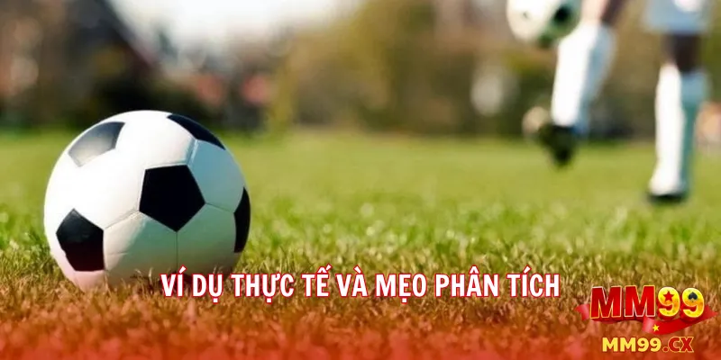 Kèo châu Á và kèo châu Âu khác nhau như thế nào? 4 Ví dụ thực tế và mẹo phân tích