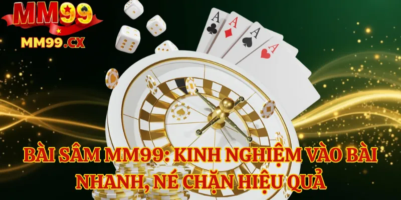 Bài sâm MM99